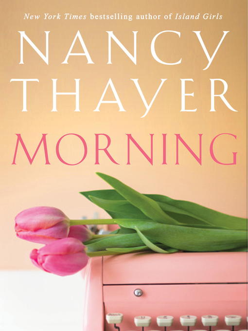 Title details for Morning by Nancy Thayer - Available